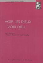 Couverture du livre « Voir les dieux, voir dieu - [journees d'etude, 1998 et 1999] » de Francois Boespflug aux éditions Pu De Strasbourg