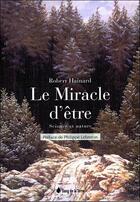 Couverture du livre « Le miracle d'être ; science et nature » de Robert Hainard aux éditions Sang De La Terre