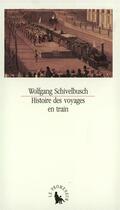 Couverture du livre « Histoire des voyages en train » de Wolfgang Schivelbusch aux éditions Gallimard
