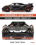 Couverture du livre « L'incroyable LEGO® technic ; voitures, camions, robots etc. » de Kmiec Pawel aux éditions Nuinui Jeunesse