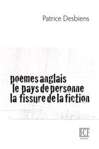 Couverture du livre « Poèmes anglais ; le pays de personne ; la fissure de la fiction » de Desbiens Patrice aux éditions Editions Prise De Parole