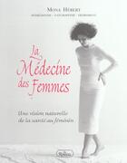 Couverture du livre « La médecine des femmes » de Mona Hebert aux éditions Roseau