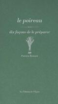 Couverture du livre « Le poireau, dix façons de le préparer » de Patricia Romatet aux éditions Epure