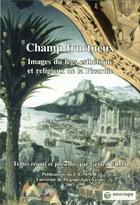 Couverture du livre « Champ fructueux ; images du legs esthétique et religieux de la Picardie » de Gerard Gros aux éditions Encrage