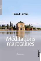 Couverture du livre « Méditations marocaines ; chroniques » de Fouad Laroui aux éditions Zellige