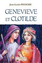 Couverture du livre « Geneviève et Clotilde » de Jean-Louis Picoche aux éditions Filvmena