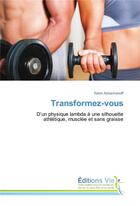 Couverture du livre « Transformez-vous » de Kevin Aziosmanoff aux éditions Vie