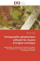 Couverture du livre « Tomographie geophysique utilisant les muons d'origine cosmique - applications au laboratoire souterr » de Lesparre Nolwenn aux éditions Editions Universitaires Europeennes