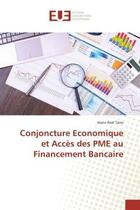 Couverture du livre « Conjoncture economique et acces des pme au financement bancaire » de Tano Jeans-Axel aux éditions Editions Universitaires Europeennes