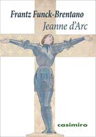 Couverture du livre « Jeanne d'arc » de Funck-Brentano F. aux éditions Casimiro