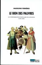 Couverture du livre « Le bien des pauvres » de Madeleine Ferrieres aux éditions Editions Champ Vallon