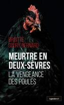 Couverture du livre « Meurtre en Deux-Sèvres ; la vengeance des poules » de Brigitte Soury-Bernard aux éditions Geste