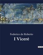 Couverture du livre « I Viceré » de Federico De Roberto aux éditions Culturea