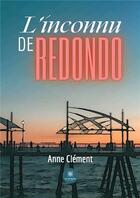 Couverture du livre « L'inconnu de Redondo » de Anne Clement aux éditions Le Lys Bleu