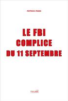 Couverture du livre « Le FBI, complice du 11 septembre » de Patrick Pasin aux éditions Talma Studios