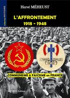 Couverture du livre « L'AFFRONTEMENT : 1918 - 1948 : COMMUNISME & FASCISME EN FRANCE » de Herve Meheust aux éditions Donjon Editions