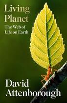 Couverture du livre « LIVING PLANET - THE WEB OF LIFE ON EARTH » de David Attenborough aux éditions William Collins