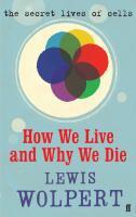 Couverture du livre « How We Live and Why We Die » de Lewis Wolpert aux éditions Faber And Faber Digital