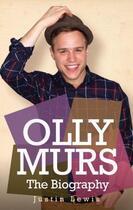 Couverture du livre « Olly Murs - The Biography » de Lewis Justin aux éditions Blake John Digital