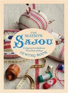 Couverture du livre « The maison sajou sewing book » de Lucinda Ganderton aux éditions Ivy Press