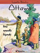 Couverture du livre « Ottawa, une nouvelle legende » de Lysette Brochu aux éditions Vermillon