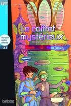 Couverture du livre « Le coffret mystérieux ; A1 » de Alex Ventura et Chloe Ventura aux éditions Hachette Fle