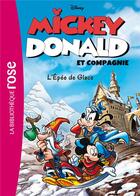 Couverture du livre « Mickey, Donald et compagnie t.4 ; l'épée de glace » de  aux éditions Hachette Jeunesse