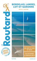 Couverture du livre « Guide du Routard : Bordelais, Landes, Lot-et-Garonne (Nouvelle-Aquitaine) (édition 2022/2023) » de Collectif Hachette aux éditions Hachette Tourisme