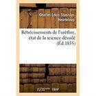 Couverture du livre « Rétrécissements de l'urèthre. Etat de la science dévoilé à l'occasion d'un nouveau procédé féroce : avec un court mémoire pour servir d'antidote » de Heurteloup C L S. aux éditions Hachette Bnf