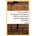 Couverture du livre « Cours complet d'enseignement religieux destine aux eleves des maisons d'education » de Terrasse E-A. aux éditions Hachette Bnf