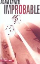 Couverture du livre « Improbable » de Adam Fawer aux éditions Seuil