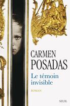 Couverture du livre « Le témoin invisible » de Carmen Posadas aux éditions Seuil