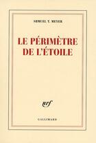 Couverture du livre « Le périmètre de l'étoile » de Shmuel T. Meyer aux éditions Gallimard