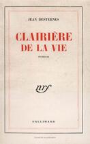 Couverture du livre « Clairiere de la vie » de Desternes Jean aux éditions Gallimard