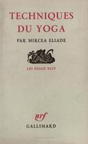 Couverture du livre « Techniques du yoga » de Mircea Eliade aux éditions Gallimard