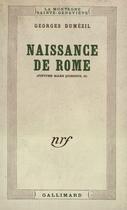 Couverture du livre « Naissance de rome (jupiter,mars,quirinus 2) » de Dumezil Georges aux éditions Gallimard