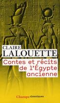 Couverture du livre « Contes et récits de l'Egypte ancienne » de Claire Lalouette aux éditions Flammarion