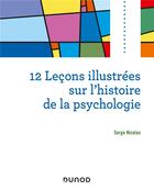 Couverture du livre « 12 leçons illustrées sur l'histoire de la psychologie » de Serge Nicolas aux éditions Dunod