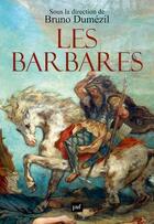 Couverture du livre « Les barbares » de Bruno Dumezil aux éditions Puf