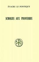 Couverture du livre « Scholies aux proverbes ; introduction texte critique traduction notes appendices et textes » de Evagre Le Pontique aux éditions Cerf