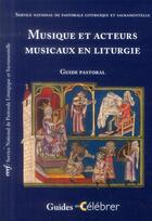 Couverture du livre « Musique et acteurs musicaux en liturgie » de Snpls aux éditions Cerf