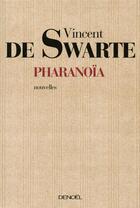 Couverture du livre « Pharanoïa » de Vincent De Swarte aux éditions Denoel