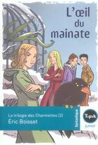 Couverture du livre « La trilogie des Charmettes Tome 2 : l'oeil du mainate » de Eric Boisset aux éditions Magnard