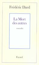 Couverture du livre « La mort des autres » de Frederic Dard aux éditions Fayard