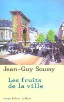 Couverture du livre « Les fruits de la ville - tome 2 - ne - vol02 » de Jean-Guy Soumy aux éditions Robert Laffont