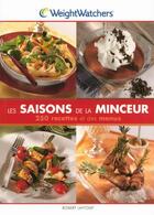 Couverture du livre « Les Saisons De La Minceur ; 250 Recettes Et Des Menus » de Weight Watchers aux éditions Robert Laffont