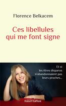 Couverture du livre « Ces libellules qui me font signe » de Florence Belkacem aux éditions Robert Laffont