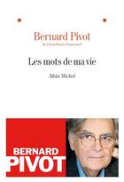 Couverture du livre « Les mots de ma vie » de Bernard Pivot aux éditions Albin Michel