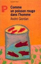 Couverture du livre « Comme Un Poisson Rouge Dans L'Homme » de Andre Giordan aux éditions Payot