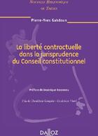 Couverture du livre « La liberté contractuelle dans la jurisprudence du conseil constitutionnel » de Pierre-Yves Gahdoun aux éditions Dalloz